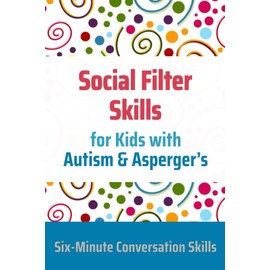 Social Filter Skills for Kids with Autism & Asperger's