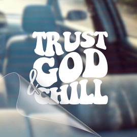 Trust God and Chill - Christian Car Vinyl Decal Bumper Sticker for Car, Wall, Window, Vehicle, Weather Resistant, Viral, Vintage, Retro, Wavy, Cute