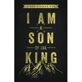 Prayer Journal for Men – ‘I am a Son of the King’: Faith Notebook for Men of God with Inspirational Bible Study Verses – Rustic Christian Note Book with Scripture – 128 lined pages