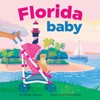 Florida Baby: A Giftable Board Book with Activities that Explores