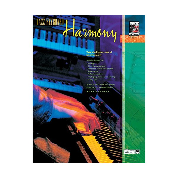 Jazz Keyboard Harmony: Take the Mystery out of Jazz Harmony