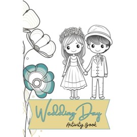 Wedding Day Activity Book for Kids: Keep younger guests entertained !