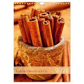 Kräuter, Gewürze & Co. 2026 (Wandkalender 2026 DIN A4 hoch), CALVENDO Monatskalender: Naturprodukte für schmackhaftes Aroma (CALVENDO Lifestyle)
