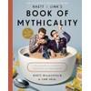 Rhett & Link's Book of Mythicality: A Field Guide to