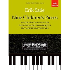 Nine Children's Pieces (Menus Propos Enfantins, Enfantillages Pittoresques, Peccadilles Importunes): Easier Piano Pieces 13 (Easier Piano Pieces (ABRSM))
