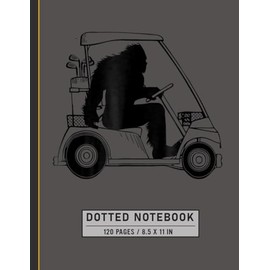 Dotted Notebook: Funny Bigfoot Playing Golf Graphic, Humor Journal for Golf Lovers, Cryptid Fans, and Sports Enthusiasts