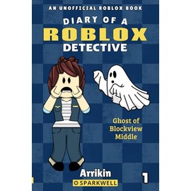 Ghost of Blockview Middle (Diary of a Roblox Detective #1)