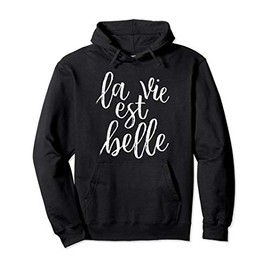 La Vie Est Belle France Lover Pullover Hoodie