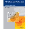 Pelvic Pain and Dysfunction: A Differential Diagnosis Manual