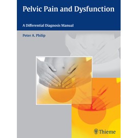 Pelvic Pain and Dysfunction: A Differential Diagnosis Manual