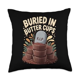 Buried in Butter Cups Candy Humor PB Sweet Tooth Afterlife Throw Pillow