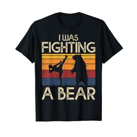 Funny Get Well Soon Broken Leg Surgery I Was Fighting A Bear T-Shirt