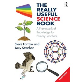 The Really Useful Science Book: A Framework of Knowledge for Primary Teachers