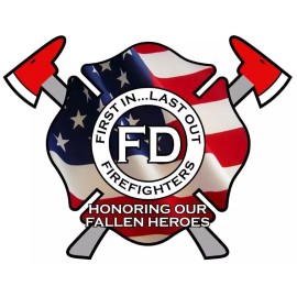 IN MEMORY FIRST IN LAST OUT FIREFIGHTERS STICKER - FD HONORING OUR FALLEN HEROES