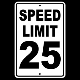 Custom Signs Speed Limit 25 Sign METAL 5 SIZES mph slow warning traffic enforced SW011 - 8" x 12" .025 No holes