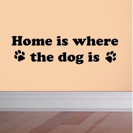 Home is Where The Dog is Vinyl Wall Art Decal Quote Pet Lettering Home Decor Sayings Stickers