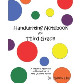 Handwriting Notebook for Third Grade (A Practical Approach to Handwriting to Keep Students Ahead)