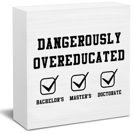 Funny Doctorate Graduation Decorations, Dangerously Overeducated Wooden Block Sign, PhD Graduation Gifts, Doctors Degree Decor for Desk Table Shelf, 5 X 5 Inches