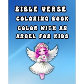 BIBLE VERSE COLORING BOOK: COLOR WITH AN ANGEL FOR KIDS
