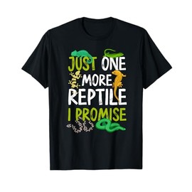 Just One More Reptile I Promise Snake Lizard Gecko T-Shirt