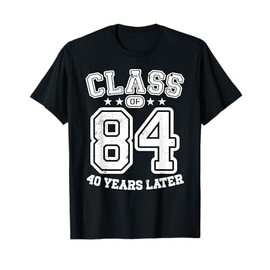 Class 84 40th High School Alumni 40 Yrs 2024 College Reunion T-Shirt
