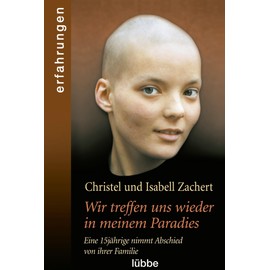 Wir treffen uns wieder in meinem Paradies: Eine 15jährige nimmt Abschied von ihrer Familie
