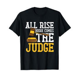 All Rise Here Comes The Judge Funny Lawyer Graduation Quote T-Shirt
