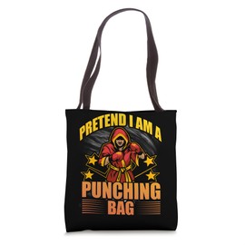 Pretend I am a Punching bag Boxing Martial Arts Funny saying Tote Bag