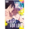 I Don't Need a Script for Love