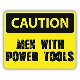 JJH Inc Caution Men with Power Tools Sign Warning Vinyl Decal Sticker Waterproof Car Decal Bumper Sticker 5"