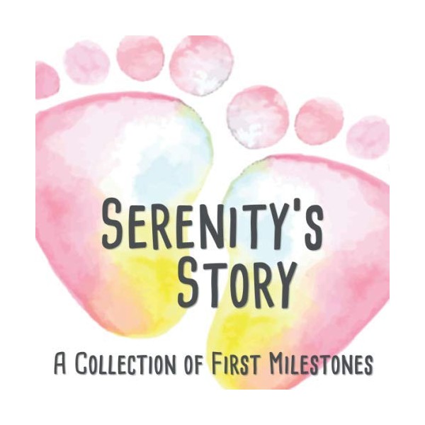 Serenity's Story - A Collection of First Milestones: First Five