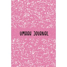 Umrah Journal: A Notebook for Muslim Women and Girls