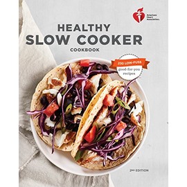 American Heart Association Healthy Slow Cooker Cookbook, Second Edition
