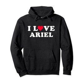 I Love Ariel Matching Girlfriend & Boyfriend Ariel Name Pullover Hoodie