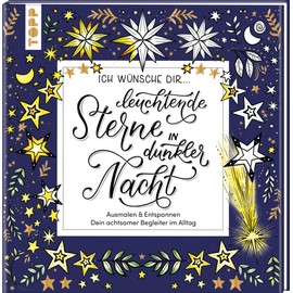 Ich wünsche dir ... leuchtende Sterne in dunkler Nacht: Ausmalen und entspannen. Dein achtsamer Begleiter im Alltag (Ich wünsche dir ... (Ausmalbücher))