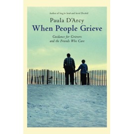 When People Grieve: The Power of Love in the Midst of Pain