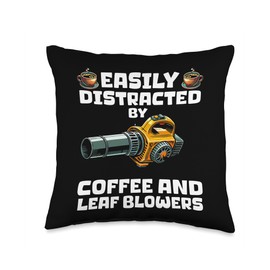 Easily Distracted By Coffee And Leaf Blowers Autumn Throw Pillow