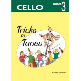 Tricks to Tunes Cello Book 3