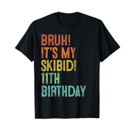 Bruh It's My Skibidi 11th Birthday Gifts 11 Years Old Boys T-Shirt