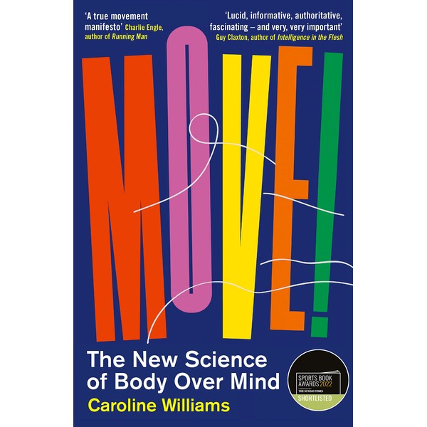 Move!: The New Science of Body Over Mind