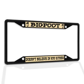 Fastasticdeals Metal Insert License Plate Frame Bigfoot Doesn't Believe in You Either C Weatherproof Car Accessories Black 4 Holes Solid Insert