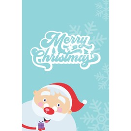 Icy Blue Merry Christmas Notebook For Kids: Cartoon Santa With Beautiful Snowflakes Blank Lined Notebook Journal