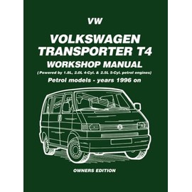 VW Transporter T4 Workshop Manual: Owners Edition: Petrol Models - Years 1996 on