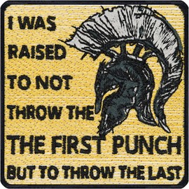 Sparta Iron-On Patch "I Was Raised to Throw the Last Punch" Patch for Sewing/Iron-On Jeans Patch with Embroidery Appliqué for All Fabrics 75 x 75 mm