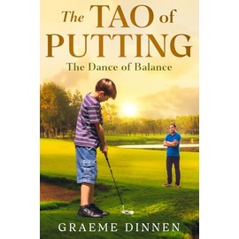 The Tao Of Putting: The Dance of Balance