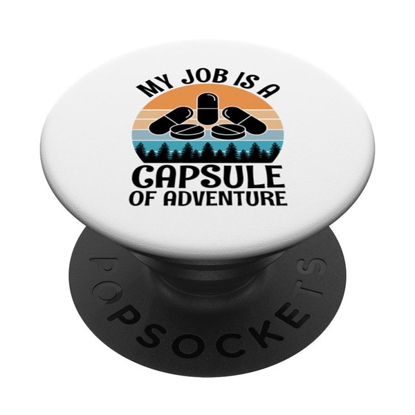 My Job Is A Capsule Of Adventure Pharmacist Pharmacists PopSockets