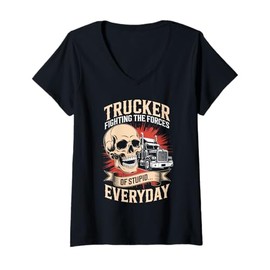Womens Trucker Fighting The Forces of Stupid Everyday Funny Trucker V-Neck T-Shirt
