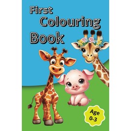 First Colouring Book Age 0-3: |6 x 9 inches, 50 Pages | Gift for Vacations, Holiday Season, Free Times