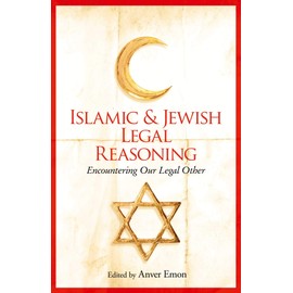 Islamic and Jewish Legal Reasoning: Encountering Our Legal Other: Encountering Our Legal Other