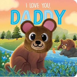 I Love You, Daddy: Finger Puppet Board Book